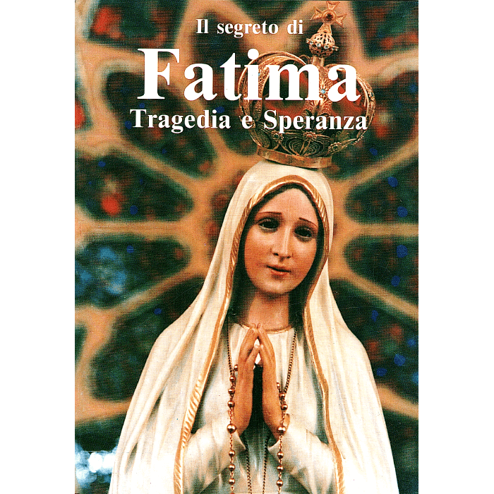 Il segreto di Fatima. Tragedia e Speranza