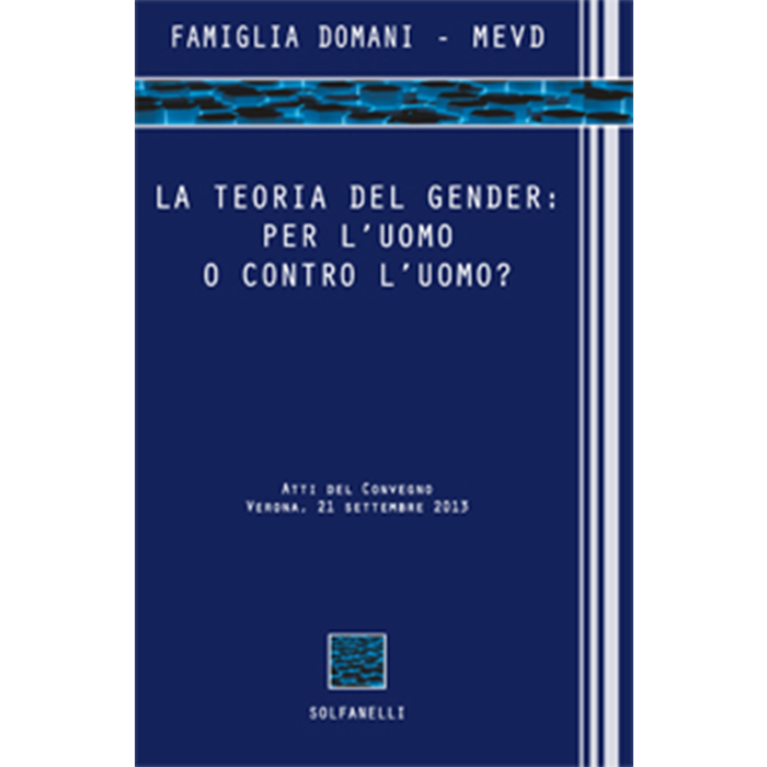 La teoria del gender: per l’uomo o contro l’uomo?